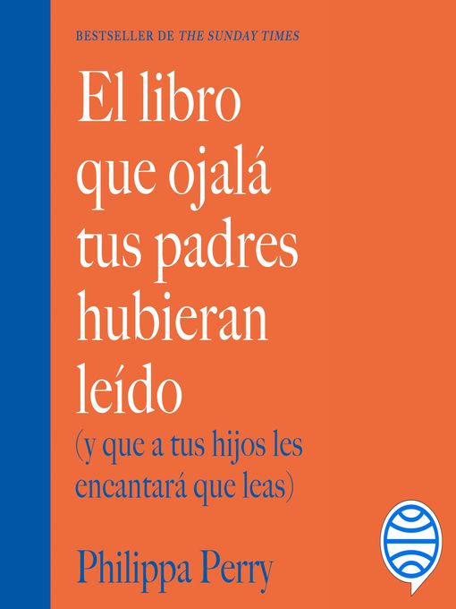 Title details for El libro que ojalá tus padres hubieran leído by Philippa Perry - Available